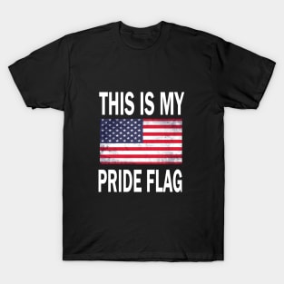 This Is My Pride Flag USA American 4th of July Patriotic T-Shirt